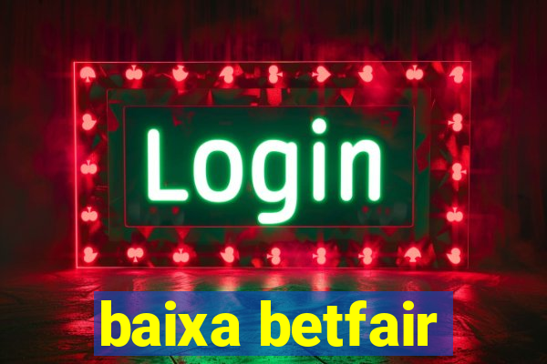 baixa betfair